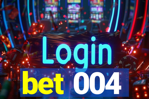 bet 004